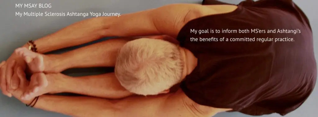 MY MSAY BLOG My Multiple Sclerosis Ashtanga Yoga Journey.