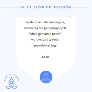 🌟 Kilka słów od jednej z naszych joginek 🌟
🧘‍♀️ Kasia: "Serdecznie polecam zajęcia, zwłaszcza dla początkujących. Wiola genialnie potrafi wprowadzić w świat prawdziwej jogi."