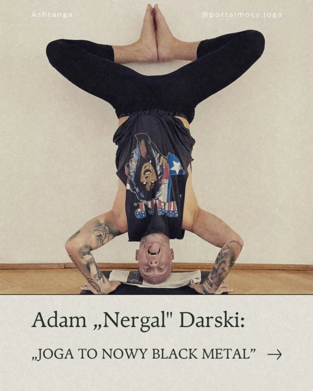 Nergal 🖤 frontman Behemoth, człowiek od ekstremum 🖤 mówi wprost 🖤 Joga to nowy black metal.

I nie chodzi o żadne "odkrycie jogi". Chodzi o coś dużo prostszego: ktoś potrzebuje sprawnego ciała, ktoś musi się regenerować, ktoś nie ma czasu na bullshit i wybiera narzędzie, które działa.
Bez etykiet. Bez ezoteryki.

Nie pytaj czy joga jest dla Ciebie. Zapytaj jakiej jogi potrzebujesz teraz.

Nie analizuj tygodniami.
Przyjdź na jedne zajęcia.
Sprawdź w ciele.
Przyjdź na inne zajęcia.
Zauważ, co działa.

Cały artykuł na blogu - link w bio.

#ashtangawroclaw #ashtangajoga #rocketjoga #rocketyogapoland #jogawroclaw